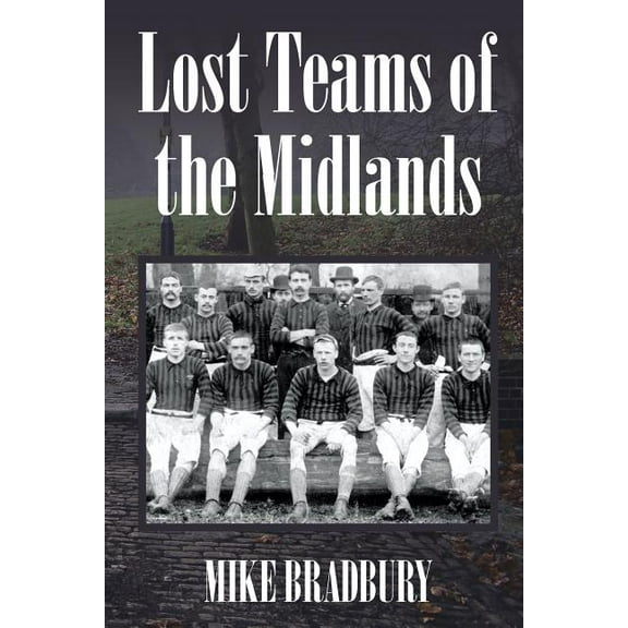 Lost Teams of the Midlands