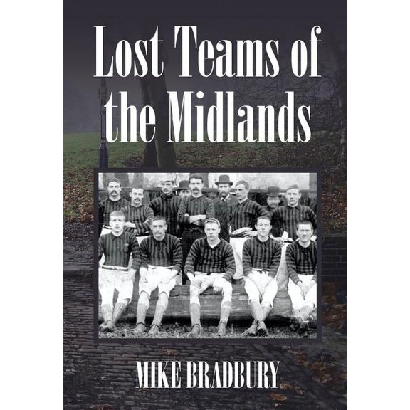 Lost Teams of the Midlands (Hardcover)