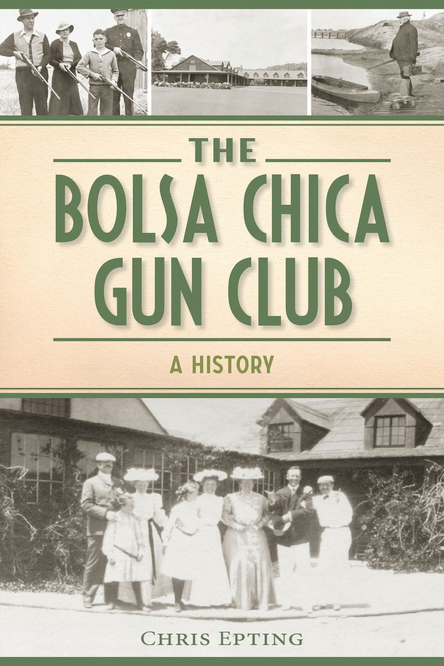 Lost The Bolsa Chica Gun Club: A History, (Paperback)