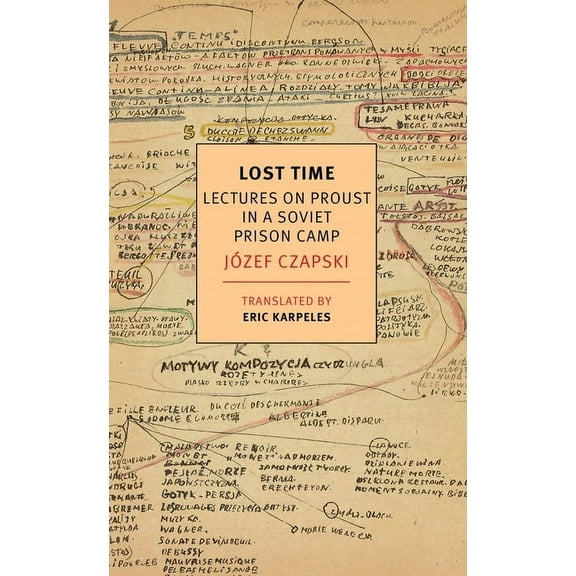 Lost Time: Lectures on Proust in a Soviet Prison Camp, (Paperback)
