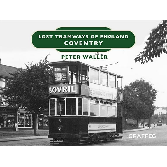 Lost Tramways of England: Lost Tramways of England: Coventry (Hardcover)