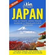 Lost Travelers, Tokyo Guide, Kyoto Guide, Japan Tour, Best of Japan Travel Japan The Ultimate Japan Travel Guide By A Traveler For A Traveler The Best Travel Tips; Where To Go, What To See And Much