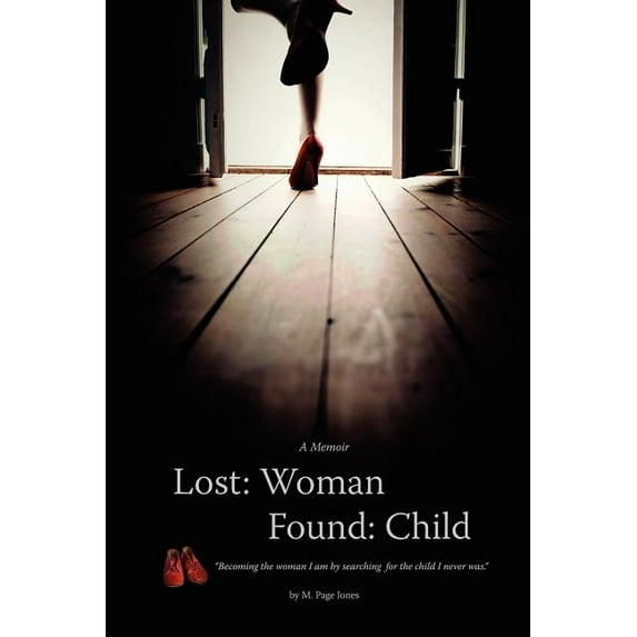 Lost: Woman, Found: Child (a Memoir)