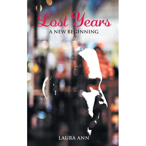 Lost Years: A New Beginning, (Hardcover)