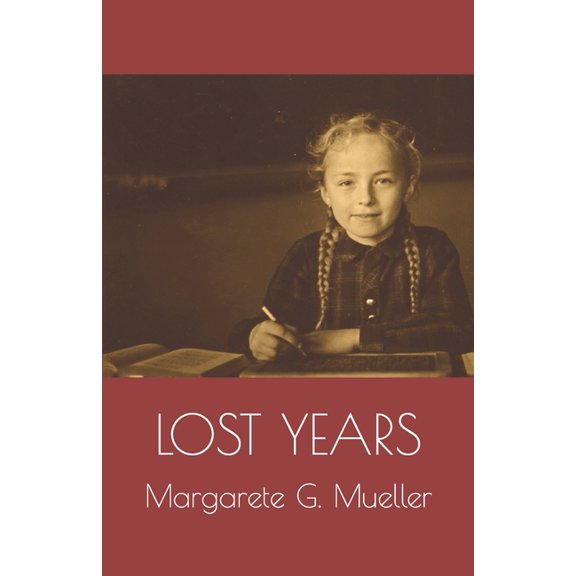 Lost Years: Memories Of My Forgotten Homeland, (Paperback)