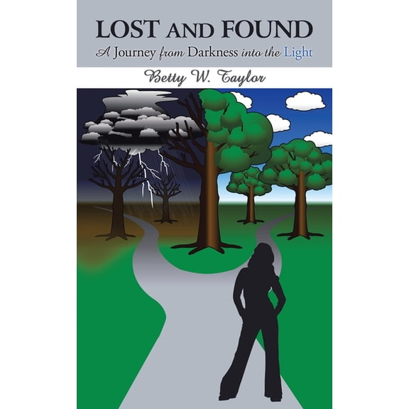 Lost and Found : A Journey from Darkness into the Light