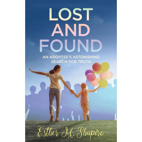 Lost and Found: An Adoptee's Astonishing Search for the Truth, (Paperback)