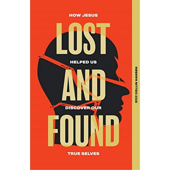 Pre-Owned Lost and Found: How Jesus Helped Us Discover Our True Selves (Paperback) 0578462001 9780578462004