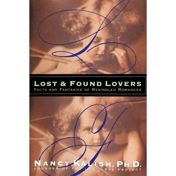Lost and Found Lovers: Facts and Fantasies of Rekindled Romances (Paperback)