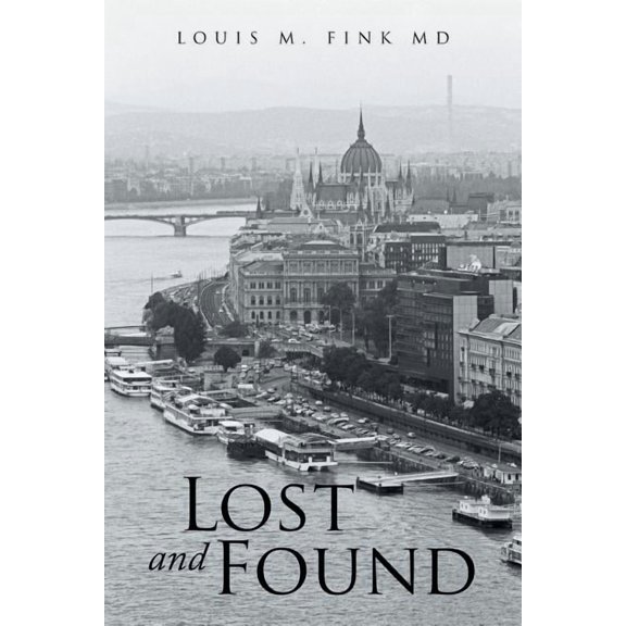 Lost and Found Paperback 149907767X 9781499077674 Louis M. Fink