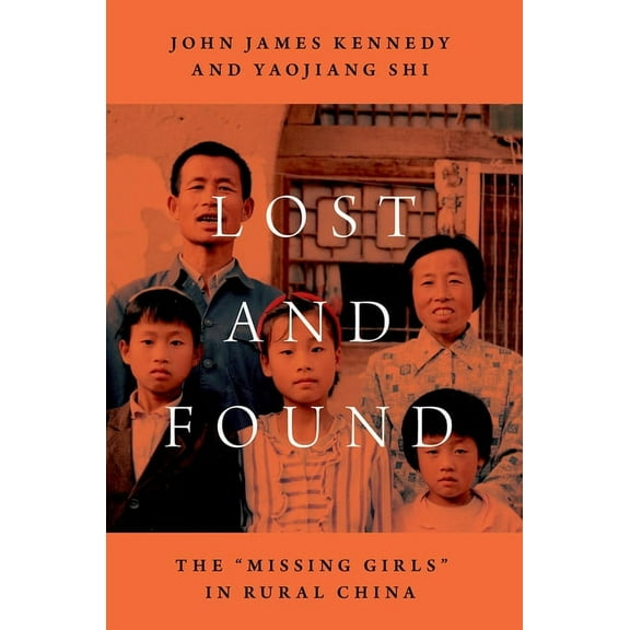 Lost and Found: The Missing Girls in Rural China, (Paperback)