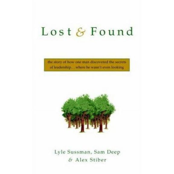 Pre-Owned Lost and Found: The Story of How One Man Discovered the Secrets of Leadership . . .Where He Wasn't Even Looking Paperback
