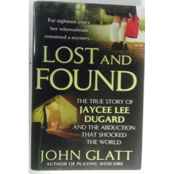 Pre-Owned Lost and Found: The True Story of Jaycee Lee Dugard and the Abduction That Shocked the World Paperback