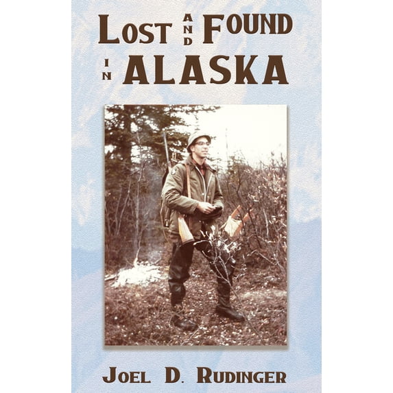 Lost and Found in Alaska, (Paperback)