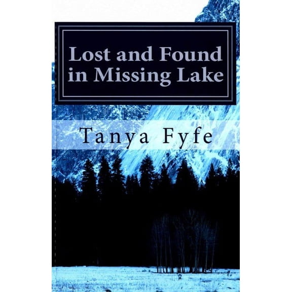 Lost and Found in Missing Lake (Paperback) by Tanya Fyfe