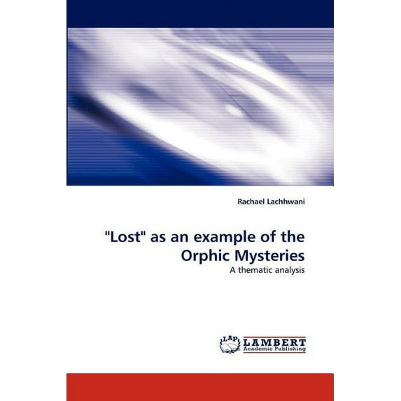 "Lost" as an Example of the Orphic Mysteries (Paperback)