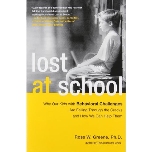 Pre-Owned Lost at School: Why Our Kids with Behavioral Challenges Are Falling Through the Cracks and How We Can Help Them (Paperback) 1416572279 9781416572275