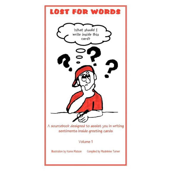 Lost for Words: A sourcebook designed to assist you in writing sentiments inside greeting cards Volume 1 (Hardcover)