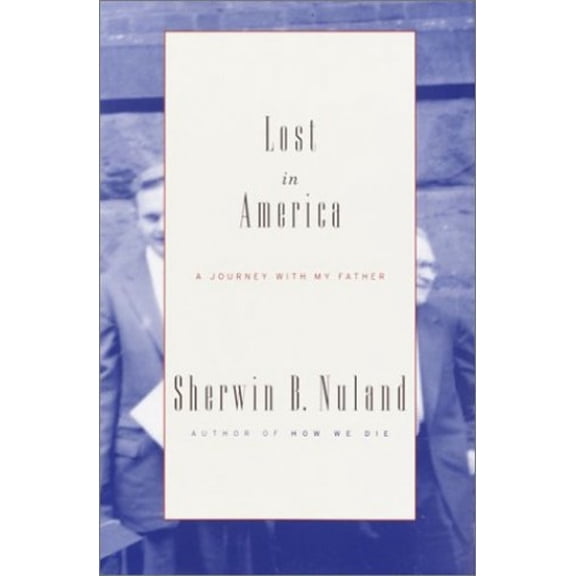 Pre-Owned Lost in America: A Journey with My Father (Hardcover) 0375412948 9780375412943