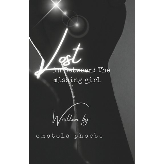 Lost in Between: The missing girl, (Paperback)