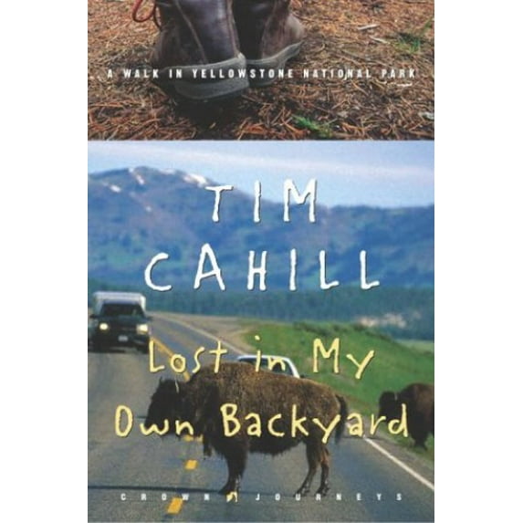 Pre-Owned Lost in My Own Backyard: A Walk in Yellowstone National Park (Crown Journeys) (Hardcover) 140004622X 9781400046225