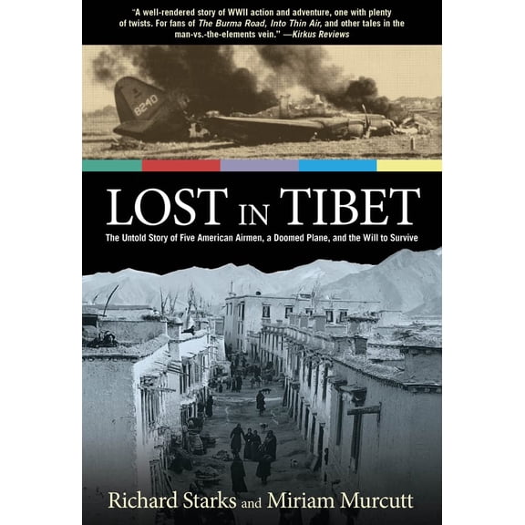 Pre-Owned Lost in Tibet: The Untold Story of Five American Airmen, a Doomed Plane, and the Will to Survive (Paperback) 0762781343 9780762781348