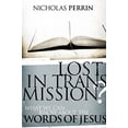 thumbnail image 1 of Pre-Owned Lost in Transmission?: What We Can Know About the Words of Jesus (Hardcover) 084990367X 9780849903670, 1 of 1