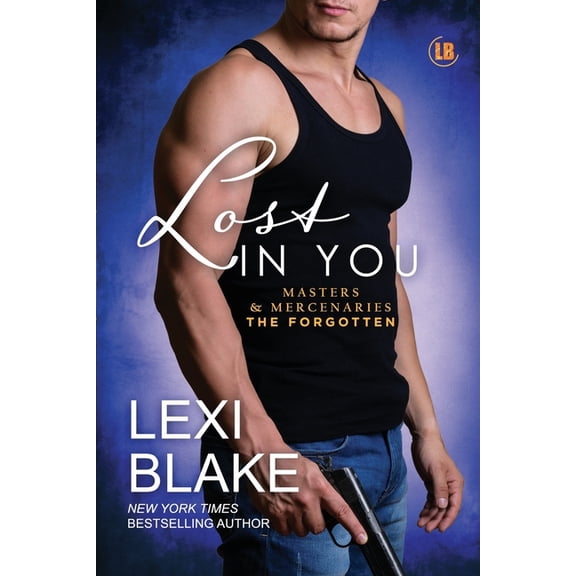 Masters and Mercenaries: The Forgotten Lost in You, Book 3, (Paperback)