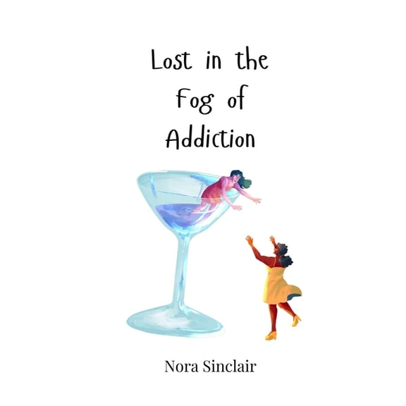 Lost in the Fog of Addiction, (Paperback)