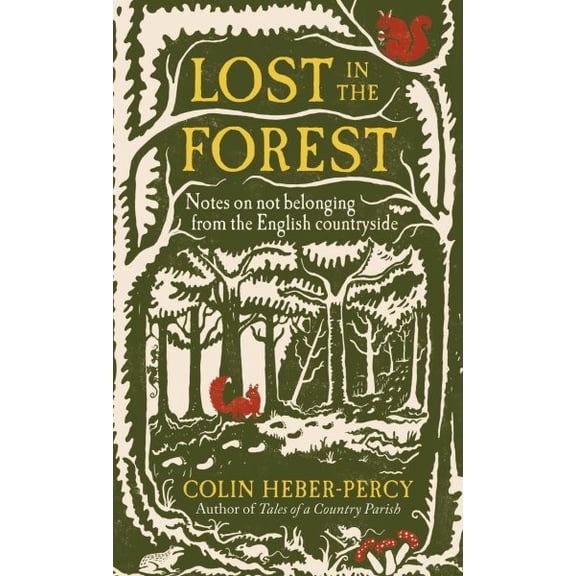 Pre-Owned Lost in the Forest: Notes on Not Belonging from the English Countryside (Hardcover) 1804192317 9781804192313