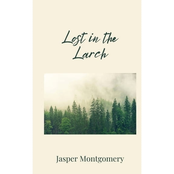 Lost in the Larch, (Paperback)