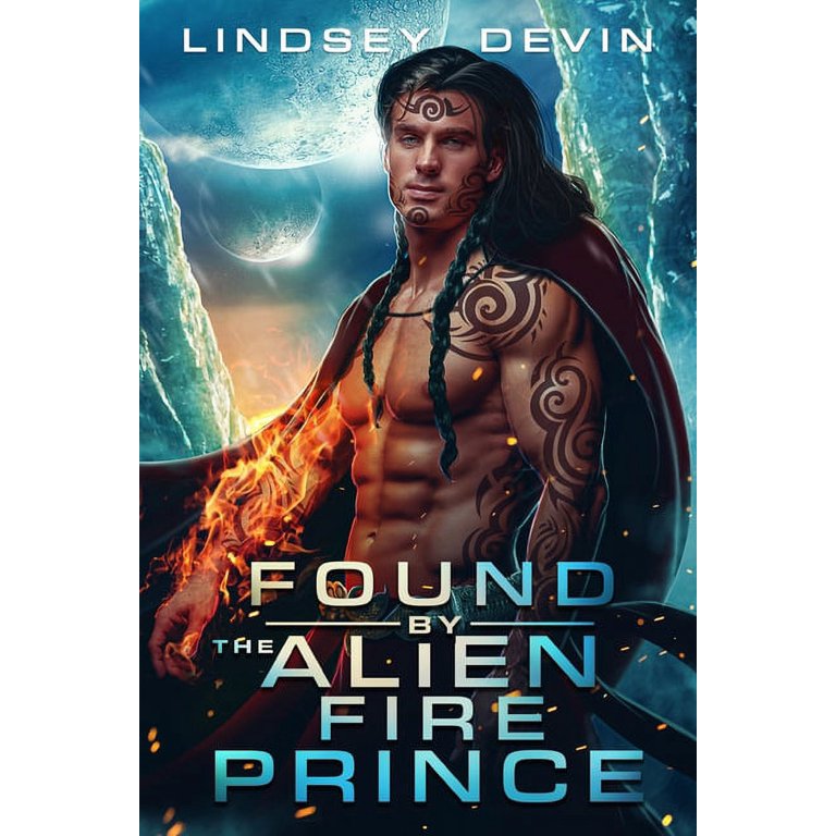 Lost in the Stars: Found By The Alien Fire Prince : A SciFi Alien Romance  (Paperback)