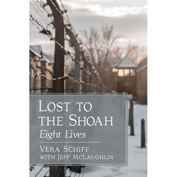 Lost to the Shoah: Eight Lives, (Paperback)