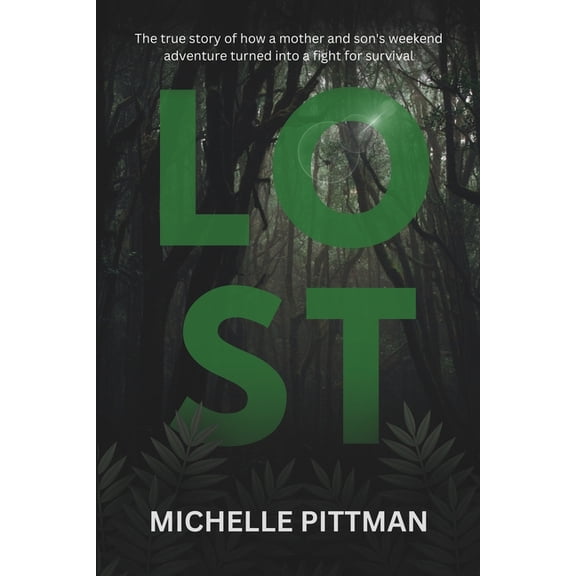 Lost: The true story of how a mother and son's weekend adventure turned into a fight for survival that made news headlines around Australia and beyond. (Paperback)