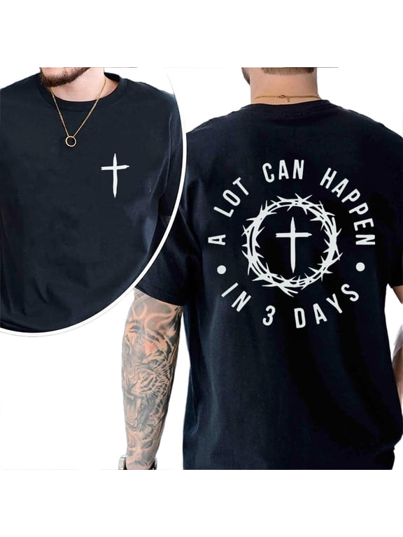 A Lot Can Happen in 3 Days Christian Easter Double Sided T-Shirt – Jesus Resurrection Shirt, Religious Faith Tee, Easter Sunday Outfit for Men & Women
