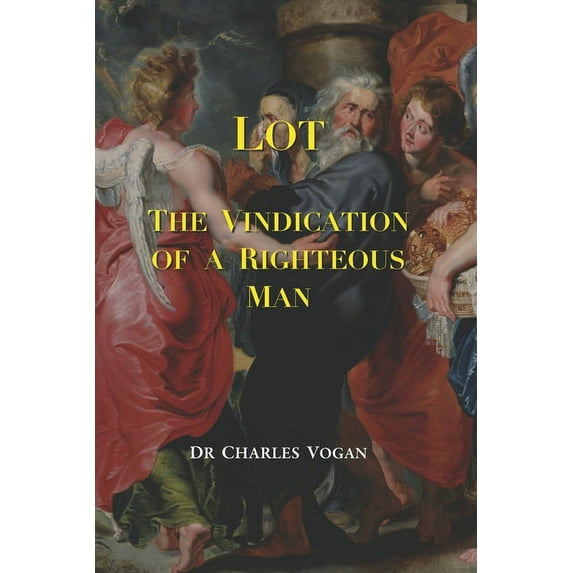 Lot: The vindication of a righteous man (Paperback)