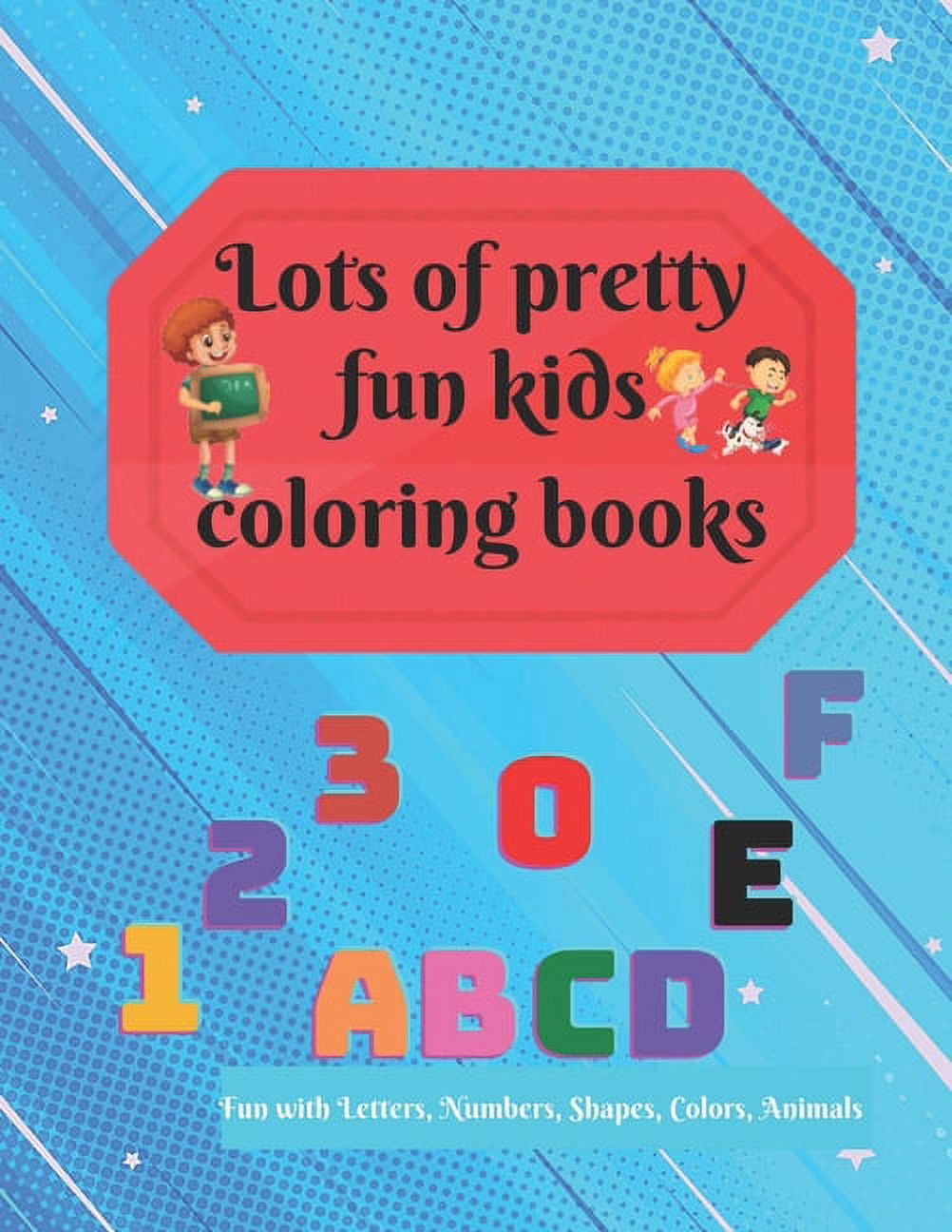 Lots of pretty fun kids coloring books-Fun with Letters, Numbers ...
