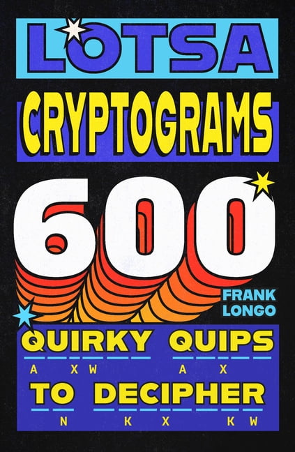 Lotsa Cryptograms: 600 Quirky Quips to Decipher, (Paperback)