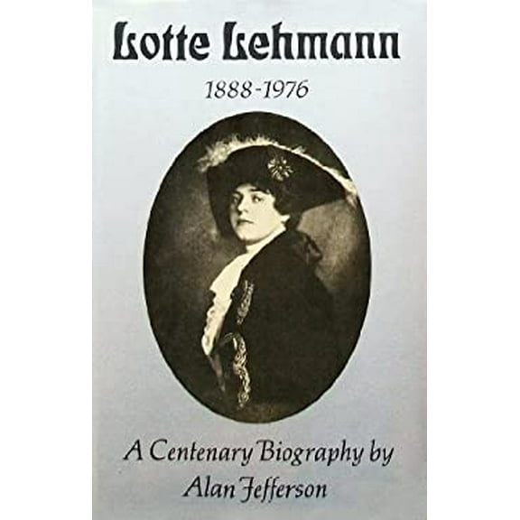 Pre-Owned Lotte Lehmann, 1888-1976 (Hardcover) 9780862033118