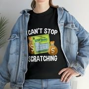 Lottery I Cant Stop Scratching Scratch Off Gift T-Shirt