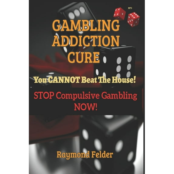 Lottery, Racetrack, Sports Betting Gambling Addiction Cure - You CANNOT beat the House!: STOP Compulsive Gambling NOW!, Book 1, (Paperback)