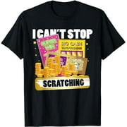 Lottery Scratcher, Lotto Scratcher, I Cant Stop Scratching T-Shirt