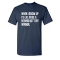 thumbnail image 1 of Lottery Winner Sarcastic Humor Graphic Novelty Super Soft Ring Spun Funny T Shirt, 1 of 3