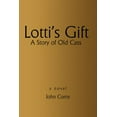 thumbnail image 1 of Lotti's Gift: A Story of Old Cass, (Paperback), 1 of 1