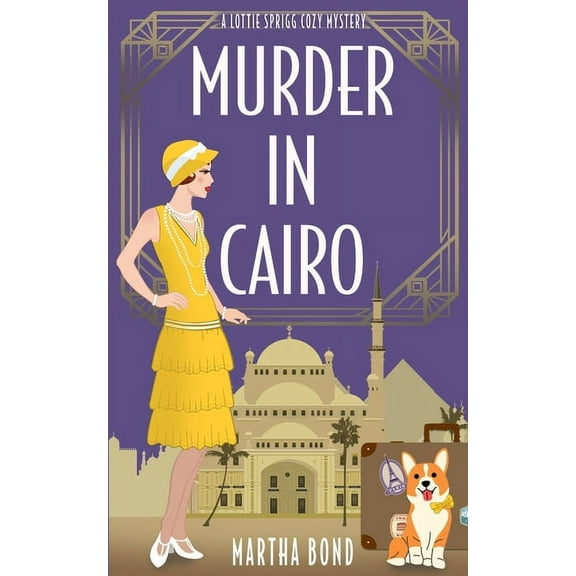 Lottie Sprigg Travels 1920s Cozy Mystery Murder in Cairo, Book 3, (Paperback)
