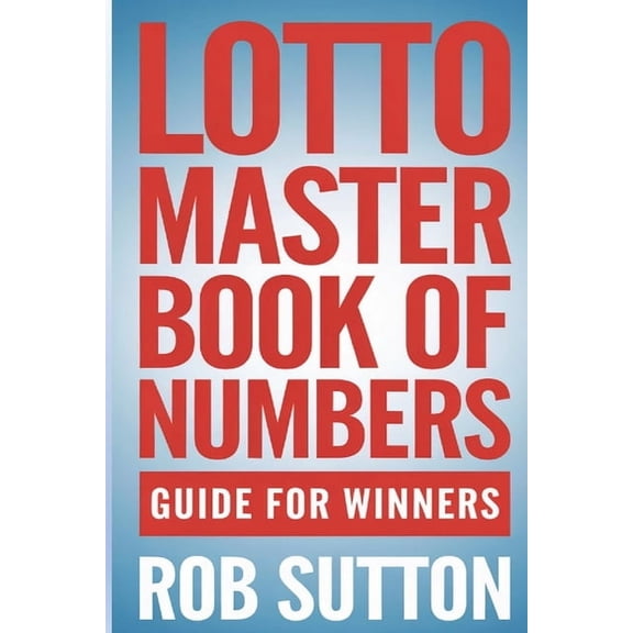 Lotto Master Book of Numbers: Guide for Winners, (Paperback)