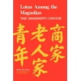 thumbnail image 1 of Lotus Among the Magnolias: The Mississippi Chinese, (Paperback), 1 of 1