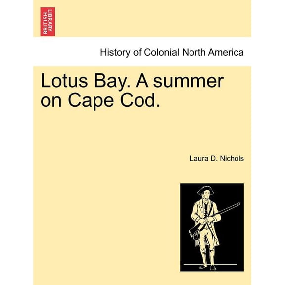 Lotus Bay. a Summer on Cape Cod. Paperback