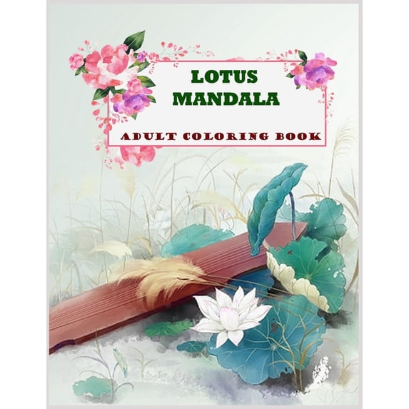 Lotus Mandala Adult Coloring Book: A Motivating lotus Coloring Book (Paperback)