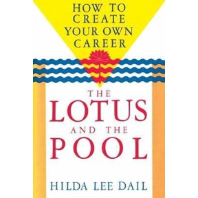 Lotus and the Pool : How to Create Your Own Career (Paperback)